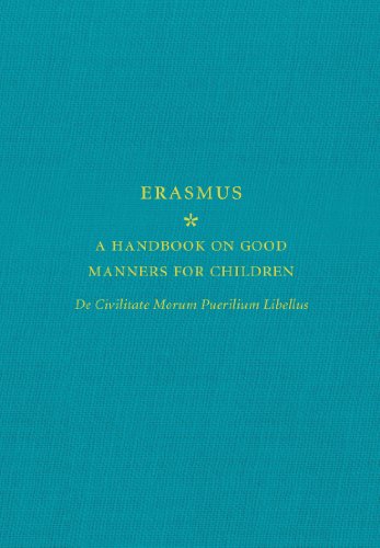 A Handbook on Good Manners for Children: De Civilitate Morum Puerilium Libellus (English Edition)